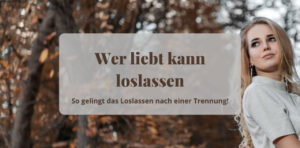 Read more about the article Wer liebt kann loslassen