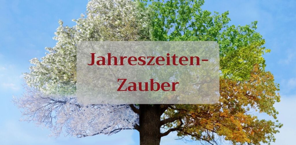 Jahreszeiten-Zauber