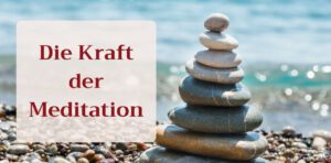 Read more about the article Kraft der Meditation