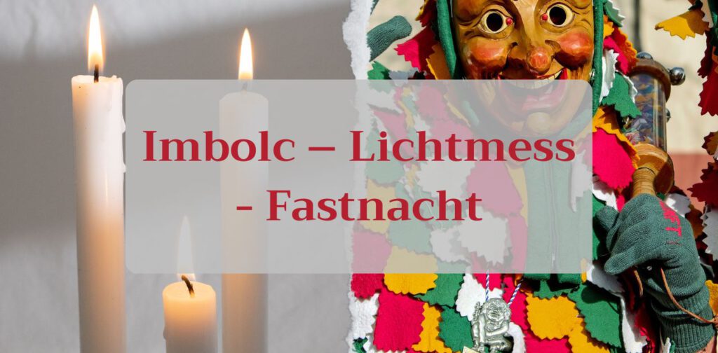 Imbolc-Lichtmess-Fassnacht