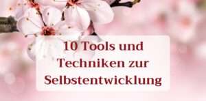 Read more about the article Persönliche Veränderungen meistern: 10 Tools & Techniken