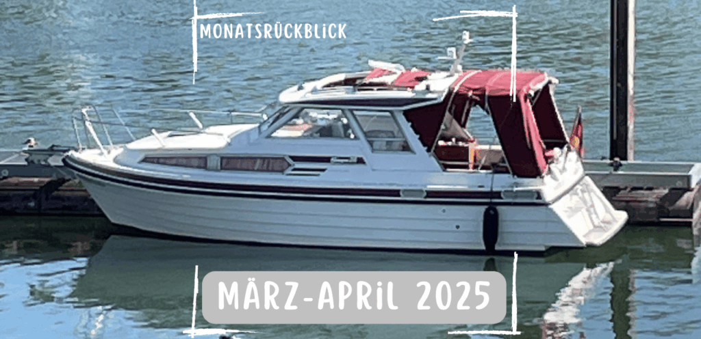 Monatsrückblick März-April 2025