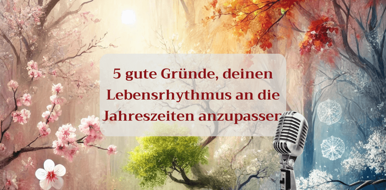 Du betrachtest gerade Deinen Lebensrhythmus an die Jahreszeiten anpassen