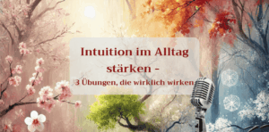 Mehr über den Artikel erfahren Intuition im Alltag stärken