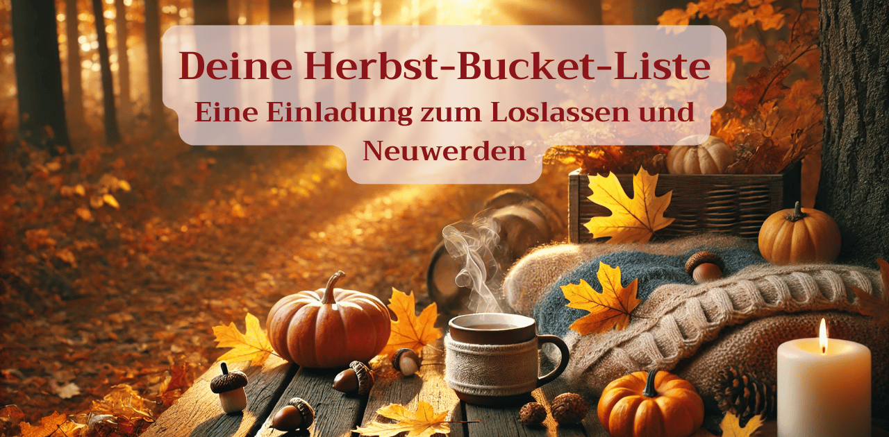 Du betrachtest gerade Herbst-Bucket-Liste