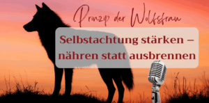 Mehr über den Artikel erfahren Selbstachtung stärken– nähren statt ausbrennen