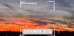 Mehr über den Artikel erfahren Monatsrückblick September 2025