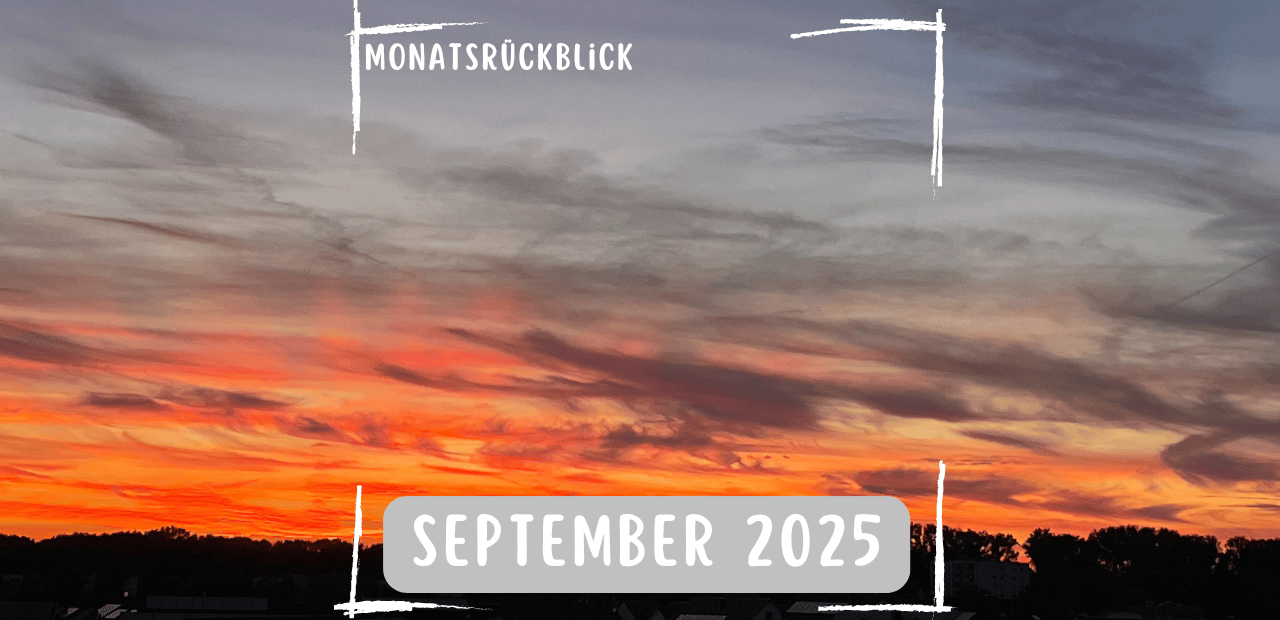 Du betrachtest gerade Monatsrückblick September 2025
