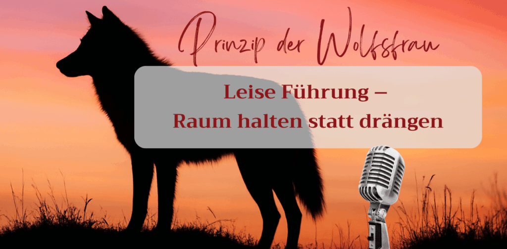 Leise Führen - Raum halten