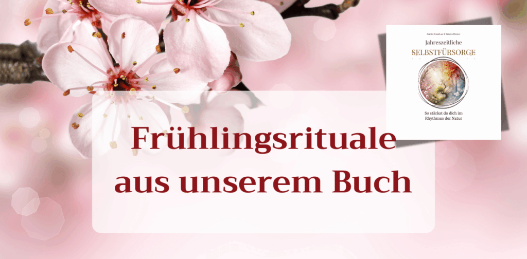 Frühlingsrituale aus unserem Buch