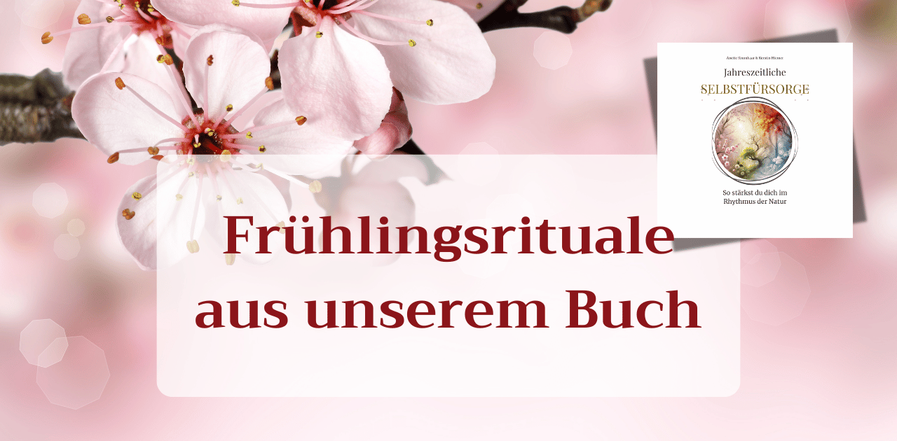Du betrachtest gerade Frühlingsrituale aus unserem Buch