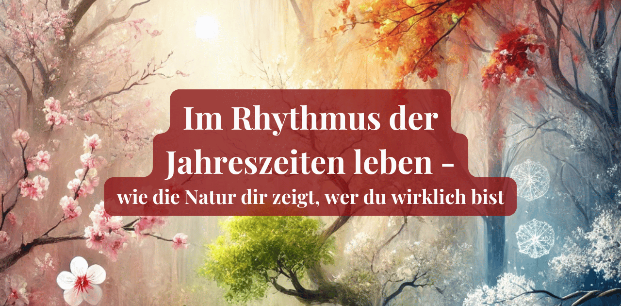 Du betrachtest gerade Im Rhythmus der Jahreszeiten leben
