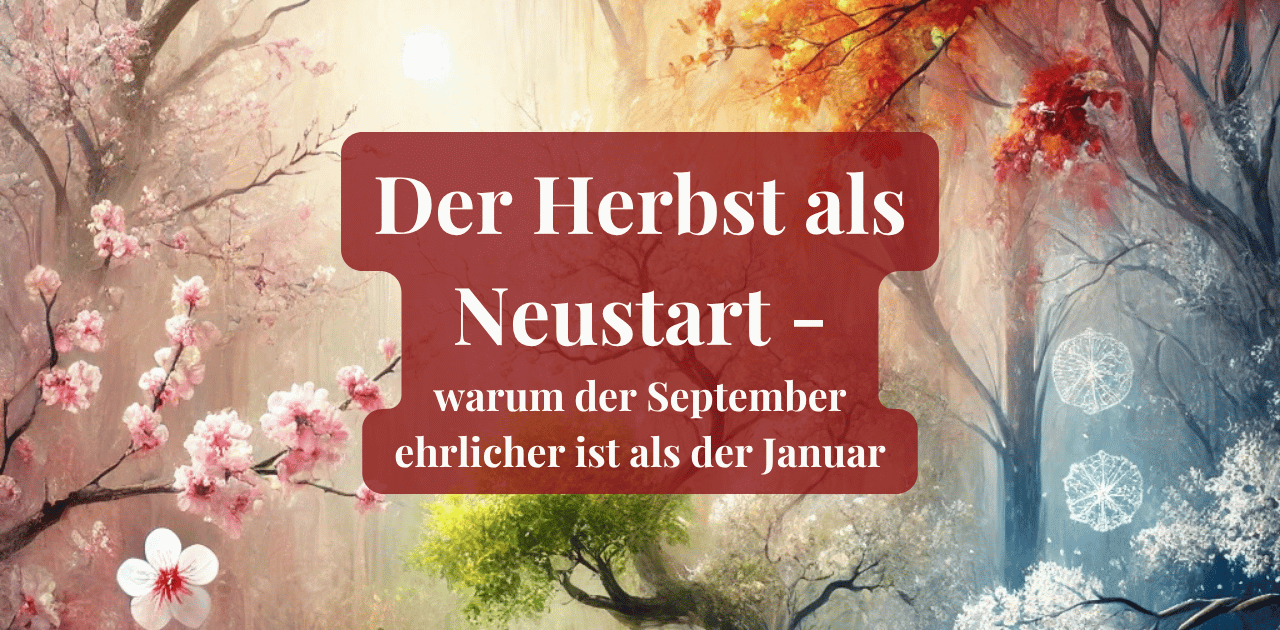 Du betrachtest gerade Neuanfang im Herbst