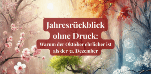 Mehr über den Artikel erfahren Jahresrückblick ohne Druck